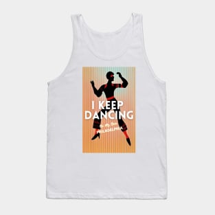 i keep dancing on my own,  i keep dancing on my own philly philadelphia Tank Top